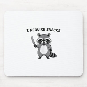 I Require Snacks Racoon _1 Mouse Pad