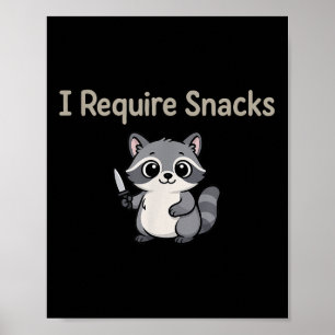 I Require Snacks Racoon, Cute Feral Racoon Meme Poster