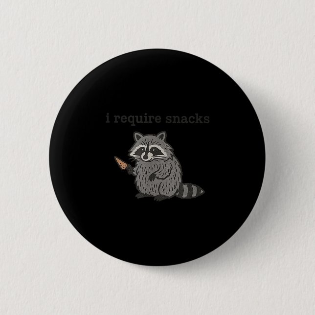 I Require Snacks Racoon Shirt Men Women Funny Rac 6 Cm Round Badge (Front)