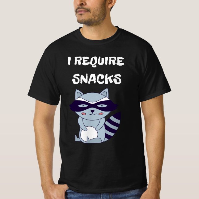 I Require Snacks Racoon T-Shirt (Front)