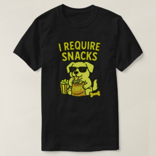 I REQUIRE SNACKS T-Shirt