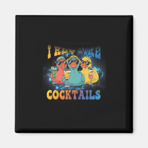 I Require Tails Cruise Duck Drinking Vacation Humo Magnet