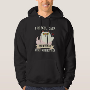 I Rescue Cat From Shelters And Wine From Bottles K Hoodie