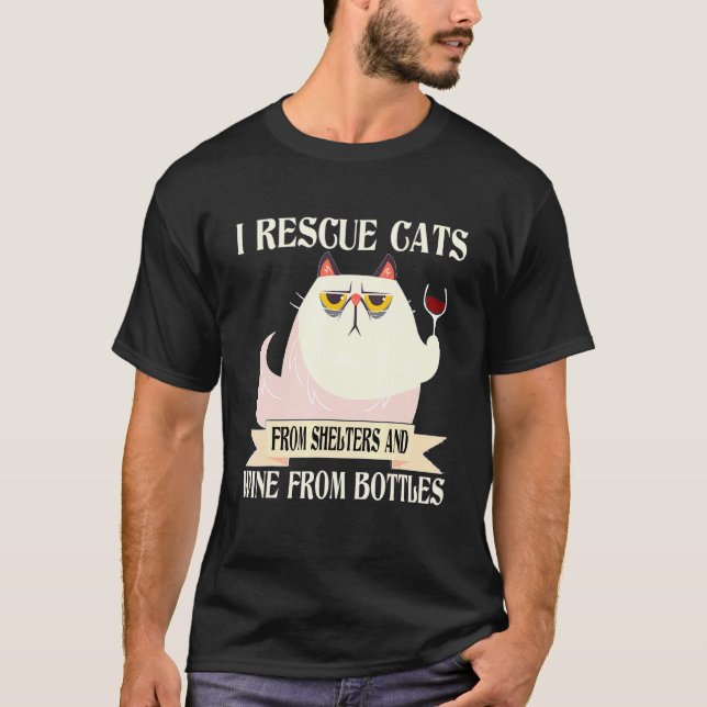 I Rescue Cat From Shelters And Wine From Bottles K T-Shirt (Front)