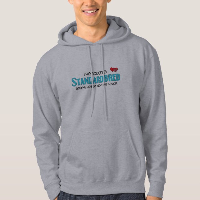 I Rescued a Standardbred (Male Horse) Hoodie (Front)