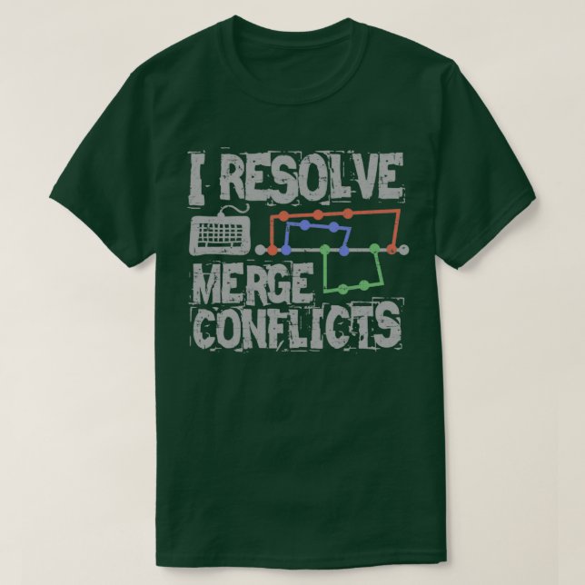 I Resolve Merge Conflicts Grunge T-Shirt (Design Front)
