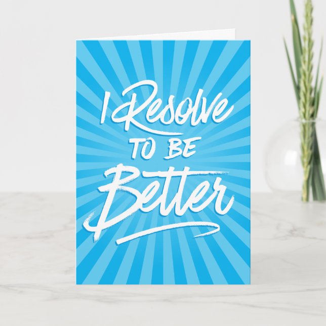 I Resolve To Be Better Card (Front)