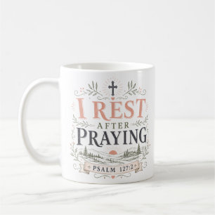 I Rest After Praying Spiritual Christian Quote Coffee Mug