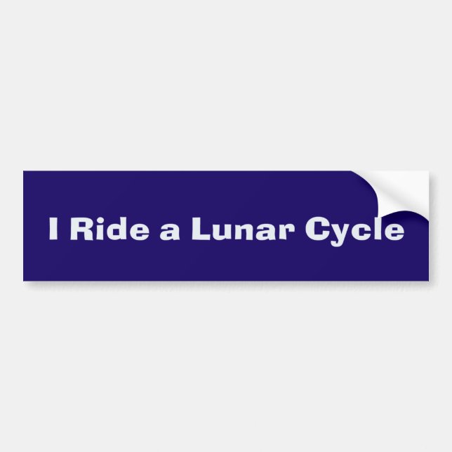 I Ride a Lunar Cycle Bumpersticker Bumper Sticker (Front)