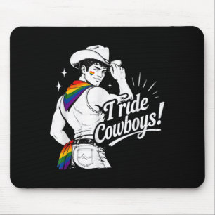 I ride gay cowboy pride rainbow lesbian lgbtq mouse pad