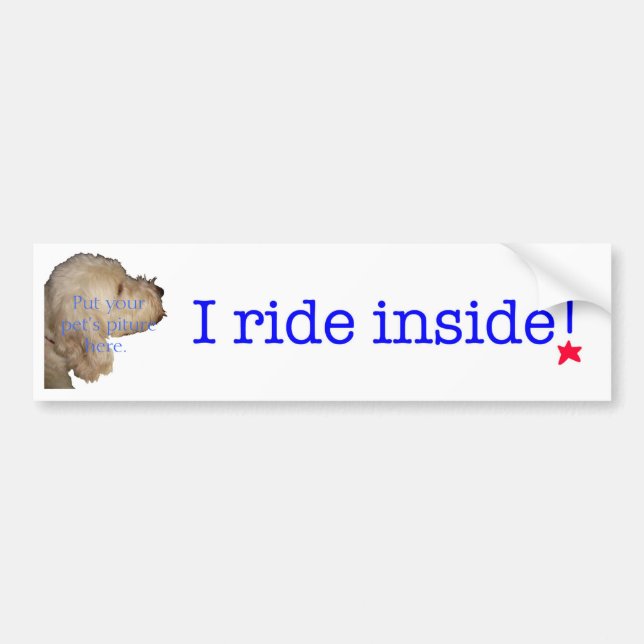 I ride inside! bumper sticker (Front)