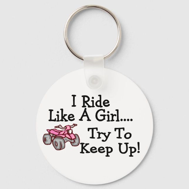 I Ride Like A Girl Try To Keep Up Quad Key Ring (Front)