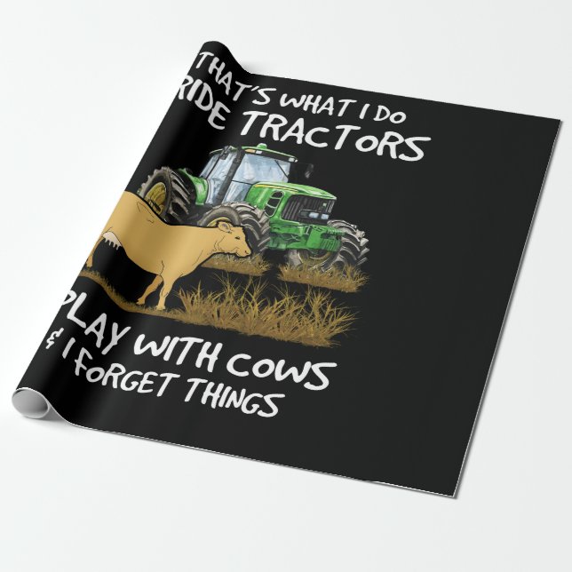 I Ride Tractors I Play With Cows I Forget Things Wrapping Paper (Unrolled)