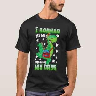 I Roared My Way Through 100 Days Of School Dinosau T-Shirt