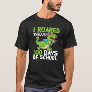 I Roared My Way Through 100 Days Of School Dinosau T-Shirt