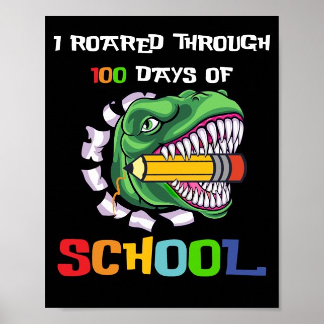 I Roared Through 100 Days Of School TRex Dinosaur Poster (Front)