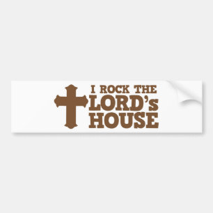 I ROCK the lord's house Bumper Sticker