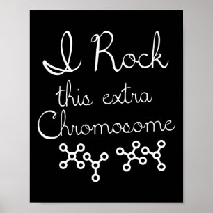 I Rock This Extra Chromosome Down Syndrome Awarene Poster