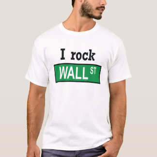I rock Wall Street - T-Shirt