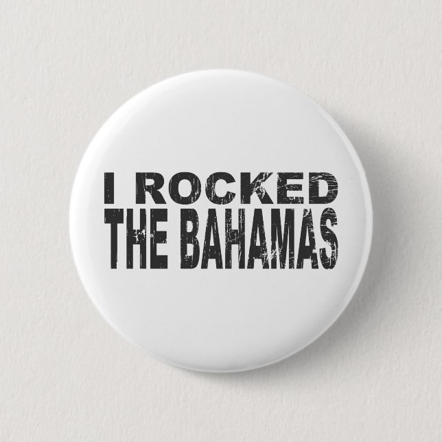I Rocked Bahamas 6 Cm Round Badge (Front)