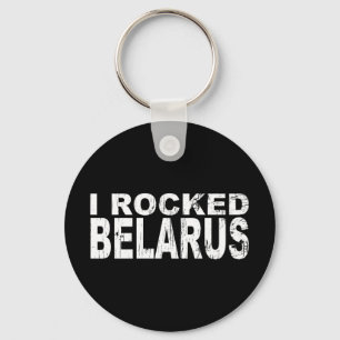 I Rocked Belarus Key Ring