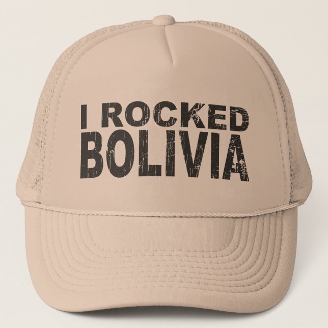 I Rocked Bolivia Trucker Hat (Front)