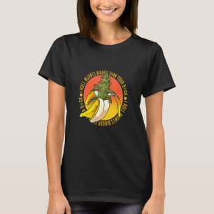 I Roll Blunts Bigger Than Your Dck T-Shirt