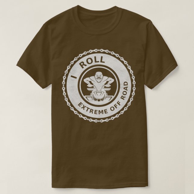 I Roll Extreme Off Road ATV  T-Shirt (Design Front)