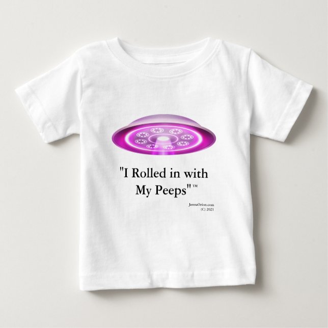 I Rolled In With My Peeps Baby T-Shirt (Front)