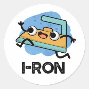 I-ron Funny Running Iron Pun  Classic Round Sticker