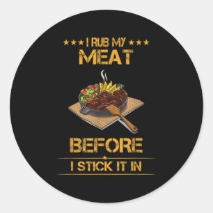 I Rub My Meat, Summer Bbq Funny Text Classic Round Sticker