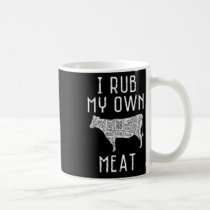 I Rub My Own Meat Funny Cooking Bbq Culinary Chef Coffee Mug
