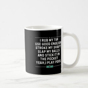 I Rub My Tip Pool Player Vintage Snooker Funny Bil Coffee Mug