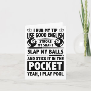 I Rub My Tip Use Good English Stroke My Shaft Bill Card