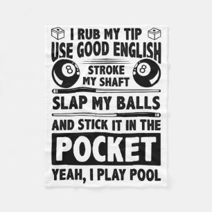 I Rub My Tip Use Good English Stroke My Shaft Bill Fleece Blanket