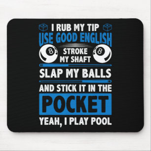 I Rub My Tip Use Good English Stroke My Shaft Bill Mouse Pad