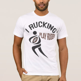 I Rucking,Play Rugby T-Shirt