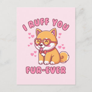 I Ruff You Fur-ever - Shiba Inu Valentine Cute Dog Postcard