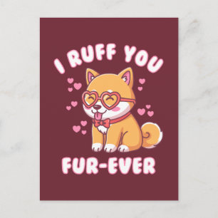 I Ruff You Fur-ever - Shiba Inu Valentine Cute Dog Postcard