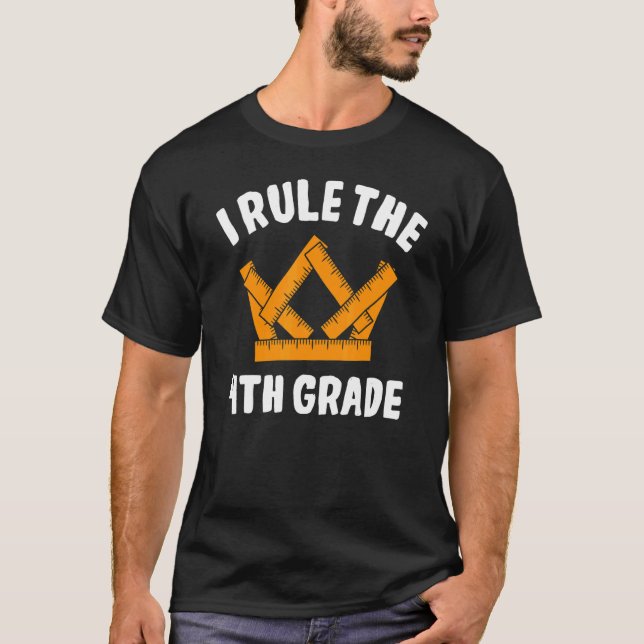 I Rule 4th Grade Fourth Grader Student First Day O T-Shirt (Front)