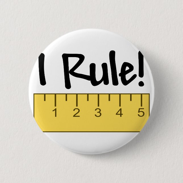 I Rule! 6 Cm Round Badge (Front)