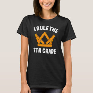 I Rule 7th Grade Seventh Grader Student First Day T-Shirt