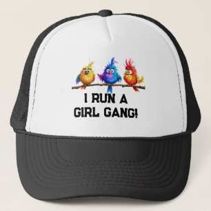 I run a girl gang trucker hat