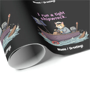 I Run a Tight Shipwreck Funny Mum & Dad Quote Wrapping Paper
