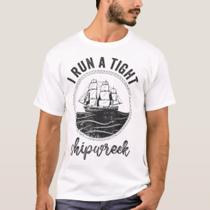 i run a tight shipwreck womens funny mum dad mothe T-Shirt