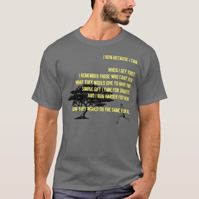 I run because I can.... (with male runner) T-Shirt (Front)