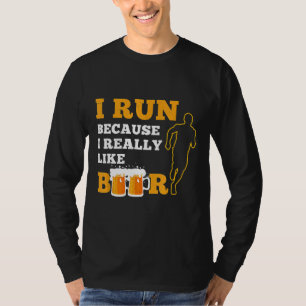 I Run Because I Really Like Beer Drinking Runner G T-Shirt