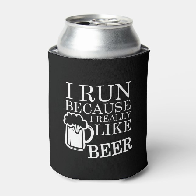 I Run because I really like Beer funny Can Cooler (Can Front)