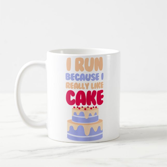 I Run Because I Really Like Cake Funny Food Runner Coffee Mug (Left)