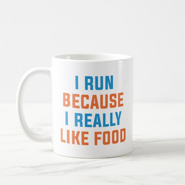 I Run Because I Really Like Food Coffee Mug (Left)